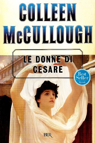 Le donne di Cesare (9788817202459) by Colleen McCullough