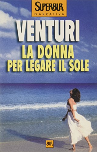 Imagen de archivo de La donna per legare il sole a la venta por WorldofBooks