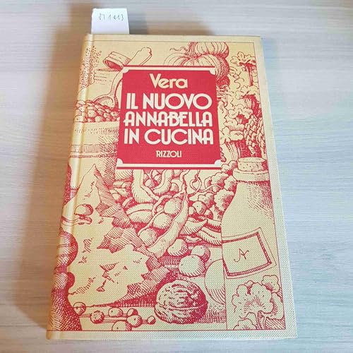 Il nuovo Annabella in cucina (Libri illustrati Rizzoli) (Italian Edition) (9788817241854) by Vera