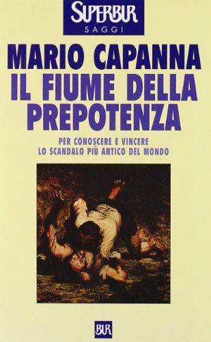 Beispielbild fr Il fiume della prepotenza zum Verkauf von Apeiron Book Service