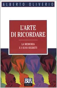 Imagen de archivo de L'arte di ricordare. La memoria e i suoi segreti a la venta por medimops