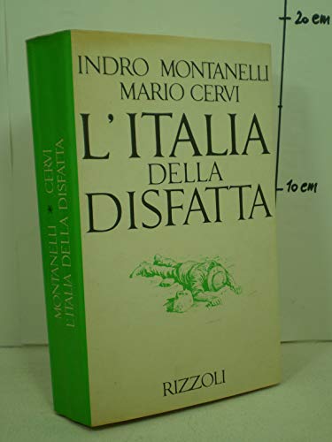 9788817420204: Storia d'Italia. L' Italia della disfatta (10 giugno 1940 - 8 settembre 1943) (Vol.)