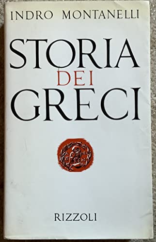 9788817427050: Storia dei greci (Opere di Indro Montanelli)