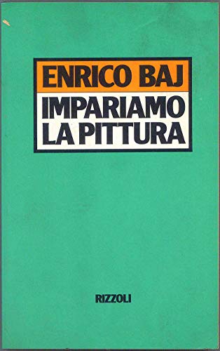 Impariamo la pittura (Italian Edition) (9788817530736) by Baj, Enrico