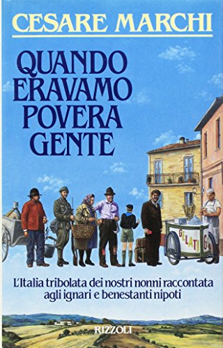 9788817534512: Quando eravamo povera gente (Opere di Cesare Marchi)