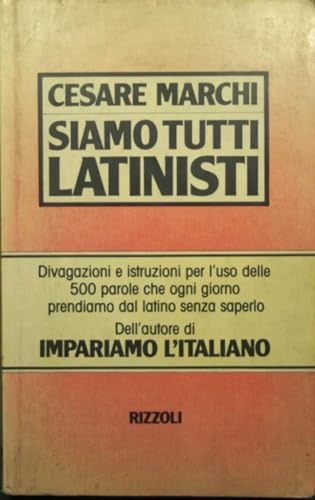 9788817535052: Siamo tutti latinisti (Opere di Cesare Marchi)