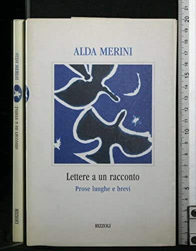 Lettere a un racconto Prose lunghe e brevi - Alda Merini