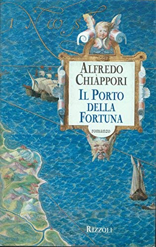 Il porto della fortuna - Alfredo Chiappori