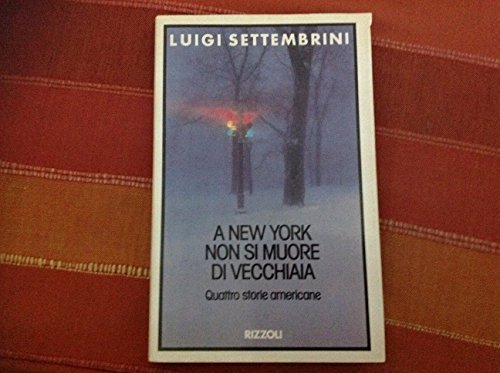 Beispielbild fr A New York non si muore di vecchiaia (Romanzi italiani) zum Verkauf von medimops