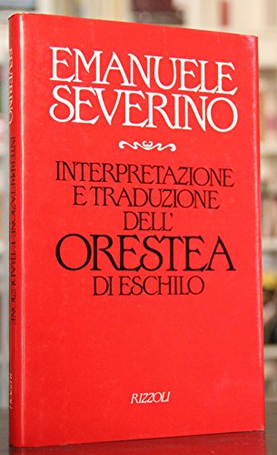 Interpretazione e traduzione dell'Orestea di Eschilo (Italian Edition) (9788817667098) by Aeschylus