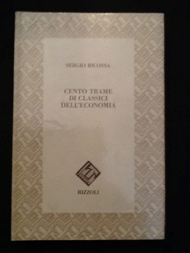 9788817840927: Cento trame di classici dell'economia