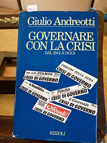 9788817841351: Governare con la crisi (Opere di Giulio Andreotti)