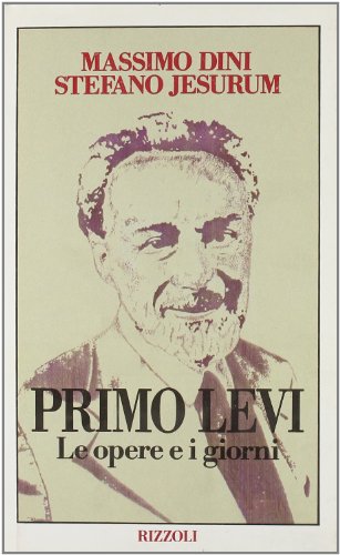 Imagen de archivo de Primo Levi: Le opere e i giorni (Italian Edition) a la venta por libreriauniversitaria.it
