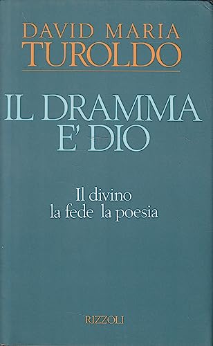 Stock image for Il dramma  Dio. Il divino la fede la poesia for sale by FolignoLibri