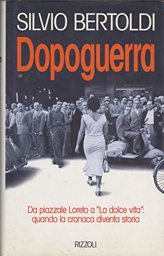 Beispielbild fr DOPOGUERRA - Da Piazzale Loreto a La Dolce Vita Quando la Cronaca Diventa Storia zum Verkauf von AwesomeBooks