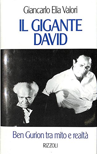 Beispielbild fr Il gigante David. Ben Gurion tra mito e realt. zum Verkauf von FIRENZELIBRI SRL