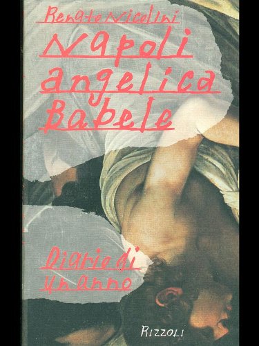 Napoli angelica Babele: Diario di un anno (Italian Edition) (9788817844581) by Nicolini, Renato