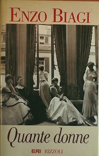 Beispielbild fr Quante donne (I libri di Enzo Biagi) Biagi, Enzo zum Verkauf von LIVREAUTRESORSAS