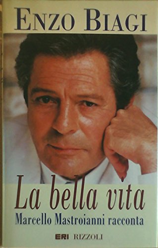 Stock image for La bella vita. Marcello Mastroianni racconta. for sale by Ammareal