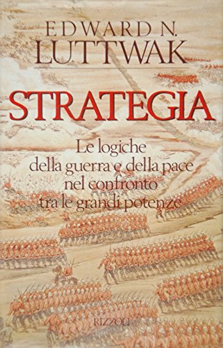 Imagen de archivo de Strategia. Le logiche della guerra e della pace nel confronto tra le grandi potenze. a la venta por medimops