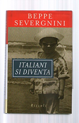 Italiani si diventa (Italian Edition) (9788817852616) by Severgnini, Beppe