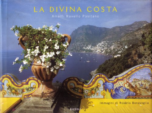 La Divina Costa. Amalfi, Rovello, Positano