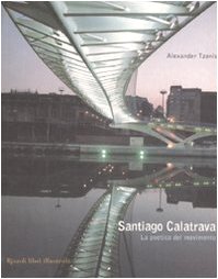 Santiago Calatrava. La poetica del movimento (9788817862288) by Alexander Tzonis