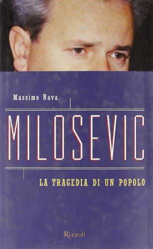 9788817862677: Milosevic: La tragedia di un popolo (Italian Edition)