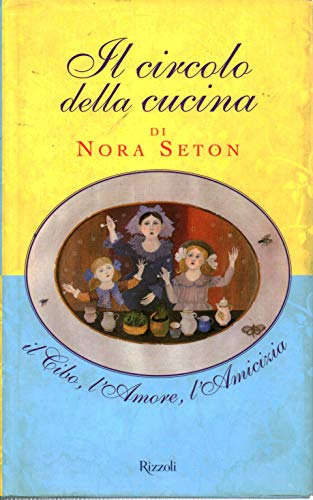 9788817863155: Il circolo della cucina. Il cibo, l'amore, l'amicizia (Scala stranieri)