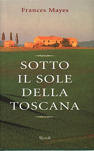 Imagen de archivo de Sotto Il Sole Della Toscana a la venta por Open Books