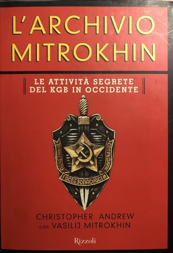 L' archivio Mitrokhin : le attività segrete del KGB in Occidente : con un'appendice sui documenti dell'archivio Mitrokhin in Italia - Andrew, Christopher; Mitrohin, Vasilij