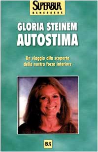 Autostima. Un viaggio alla scoperta della nostra forza interiore (9788817864886) by [???]