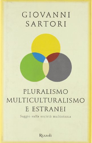 9788817865159: Pluralismo, multiculturalismo e estranei. Saggio sulla societ multietnica