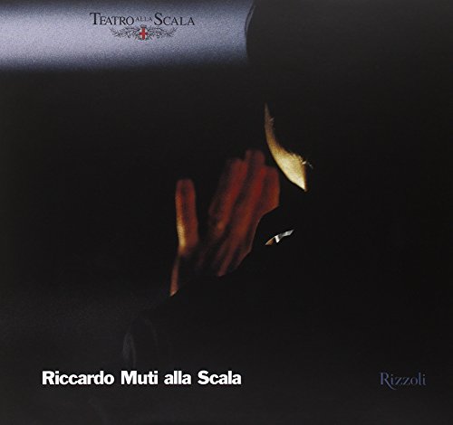 9788817867641: Riccardo Muti alla Scala. Ediz. italiana e inglese (Musica)