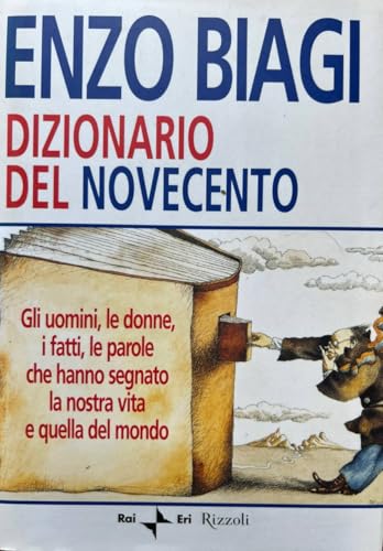 Beispielbild fr DIZIONARIO DEL NOVECENTO - Gli uomini, le donne, i fatti, le parole che hanno segnato la nostra vita e quella del mondo zum Verkauf von FESTINA  LENTE  italiAntiquariaat