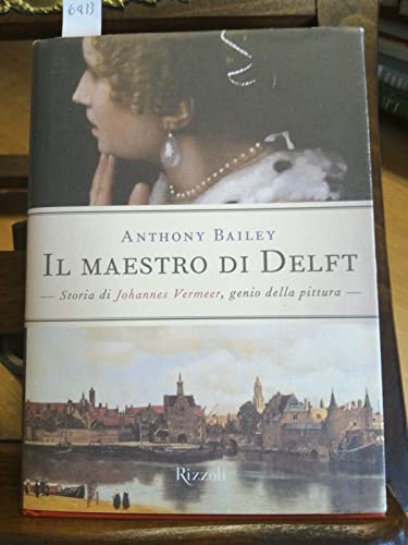 Il Maestro Di Delft (9788817873062) by Anthony Bailey