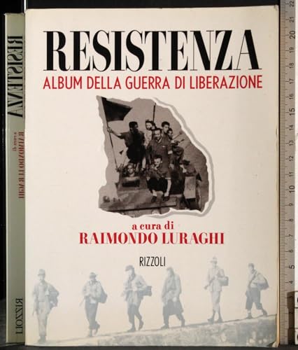 Stock image for Resistenza : Album Della Guerra Di Liberazione for sale by G & S Books