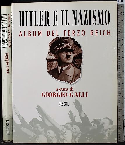 Stock image for Hitler e Il Nazismo : Album Del Terzo Reich for sale by G & S Books