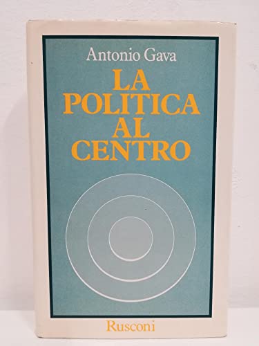 Imagen de archivo de LA POLITICA AL CENTRO a la venta por Librightbooks