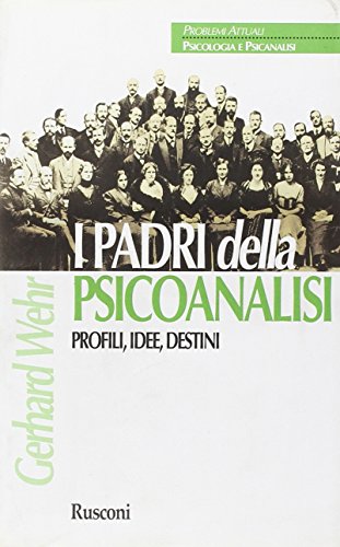 I padri della psicoanalisi. Profili, idee, destini (9788818011371) by GERHARD. WEHR