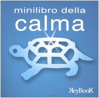 Stock image for Minilibro della calma (Minilibri) for sale by medimops