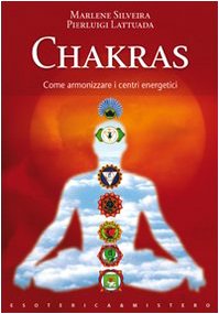 9788818020618: Chakras. Come armonizzare i centri energetici (Esoterica e mistero)