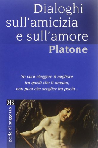 Beispielbild fr Dialoghi Sull'amicizia E Sull'amore zum Verkauf von Michener & Rutledge Booksellers, Inc.