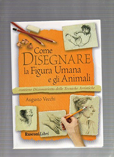 Stock image for Come disegnare la figura umana e gli animali for sale by medimops
