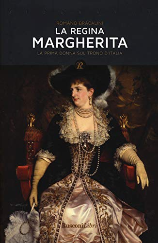 Stock image for Regina Margherita. La prima donna sul trono d'Italia for sale by libreriauniversitaria.it