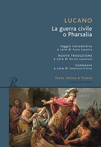 Stock image for Pharsalia o la guerra civile. Testo latino a fronte (Classici greci e latini) for sale by libreriauniversitaria.it