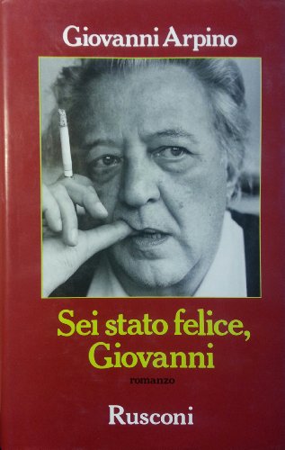 Beispielbild fr Sei stato felice, Giovanni: Romanzo (Narrativa Rusconi) zum Verkauf von Goldstone Books