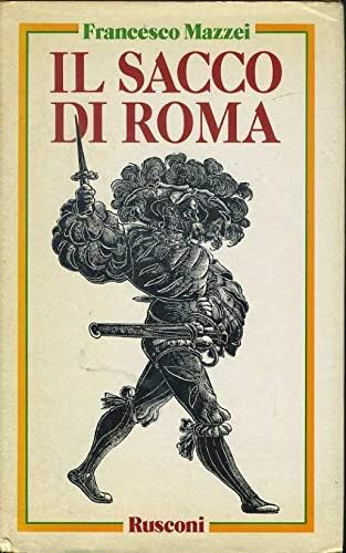 Imagen de archivo de Il sacco di Roma (Italian Edition) a la venta por ThriftBooks-Dallas