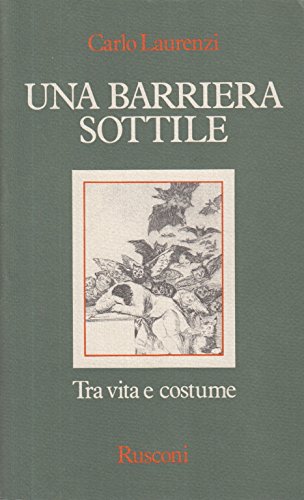 Beispielbild fr Una barriera sottile. Tra vita e costume (Strenne) zum Verkauf von Cooperativa Sociale Insieme