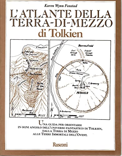 9788818121650: L'atlante della Terra-di-mezzo di Tolkien. Una guida per orientarsi in ogni angolo dell'universo fantastico di Tolkien, dalla Terra di mezzo alle Terre immortali dell'Ovest (Opere di Tolkien)